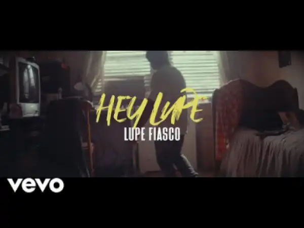 Lupe Fiasco – Hey Lupe
